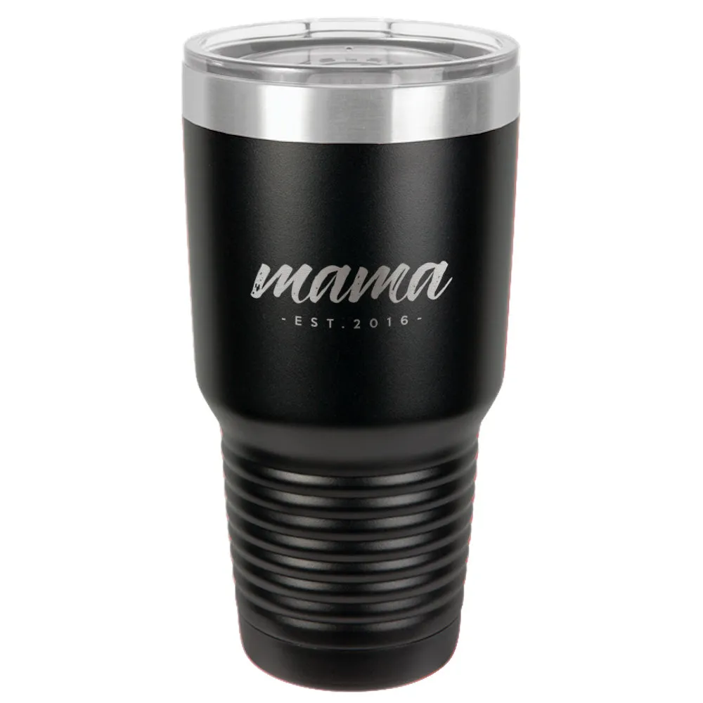 Mama Est Personalized Stainless Steel Tumbler