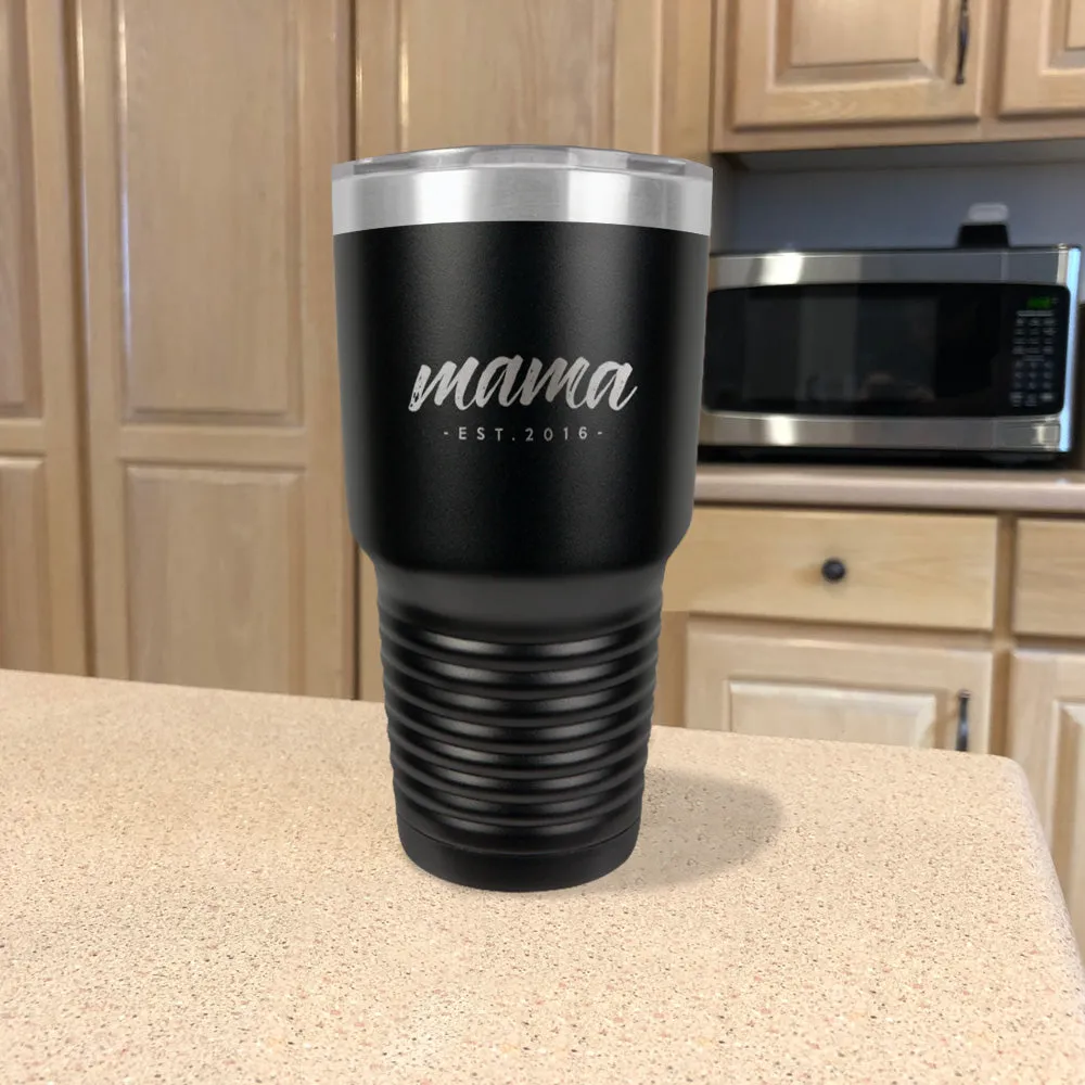 Mama Est Personalized Stainless Steel Tumbler