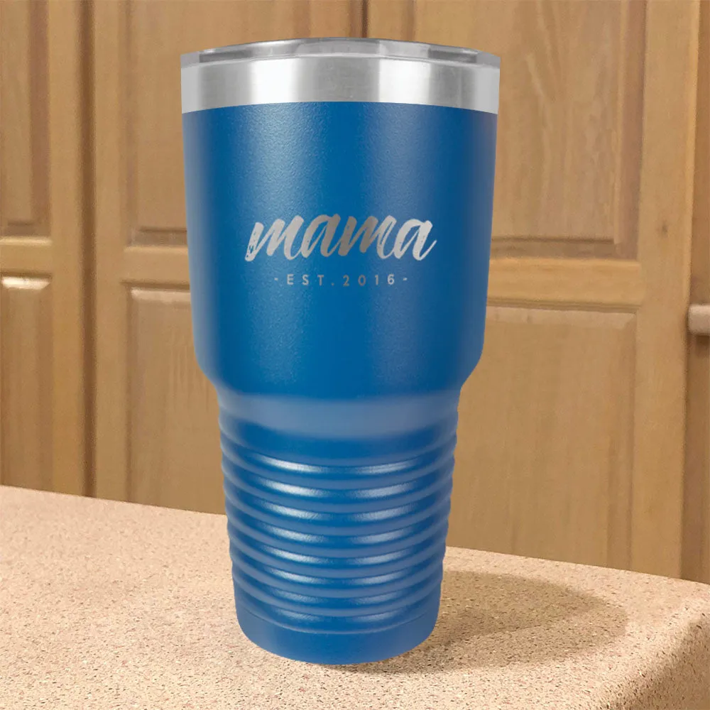 Mama Est Personalized Stainless Steel Tumbler